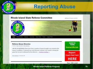 Reporting Abuse
Rhode Island Referee Program 70
 