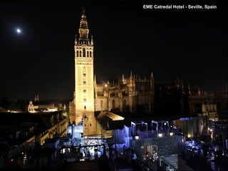 EME Catredal Hotel - Seville, Spain
 
