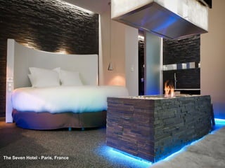 The Seven Hotel - Paris, France
 