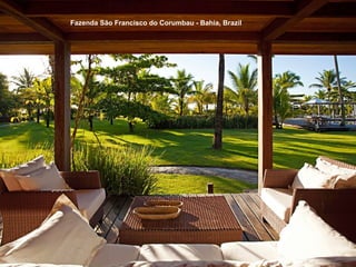 Fazenda São Francisco do Corumbau - Bahia, Brazil
 