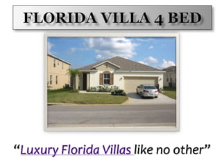 Florida Villa 4 Bed “Luxury Florida Villas like no other” 