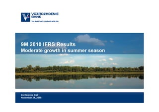 9M 2010 IFRS R lt9M 2010 IFRS Results
Moderate growth in summer season
C f C llConference Call
November 24, 2010
 