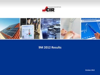 9M 2012 Results




                  October 2012
 