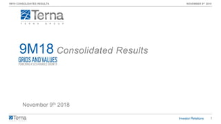 1
9M18 CONSOLIDATED RESULTS NOVEMBER 9th 2018
November 9th 2018
9M18 Consolidated Results
 
