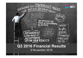 Q3 2016 Financial Results
9 November 2016
 