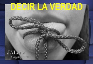 DECIR LA VERDAD 