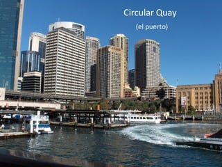 Circular Quay (el puerto) 