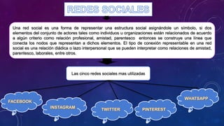 Una red social es una forma de representar una estructura social asignándole un símbolo, si dos 
elementos del conjunto de...