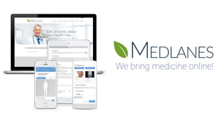 We bring medicine online! 
 