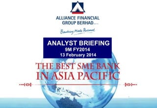 ANALYST BRIEFING
9M FY2014
13 February 2014

 