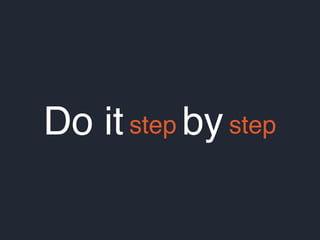 Do itstep bystep
 
