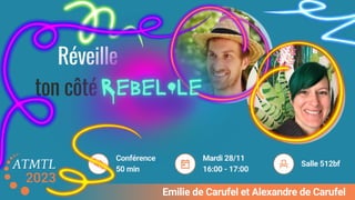 ATMTL23 - Réveille ton côté rebel par Emilie de Carufel et Alexandre de Carufel
