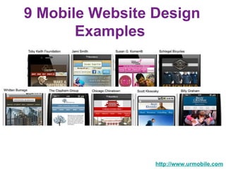 9 Mobile Website Design Examples  http://www.urmobile.com 