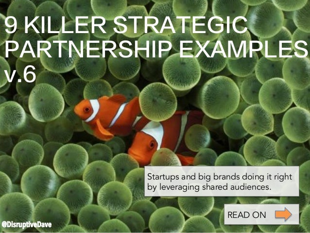 9 more killer strategic partnership examples strategic partnership examples