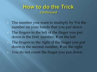 Your left hand is #’s  1 through 5