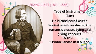 ROMANTIC MUSIC PERIOD MOST FAMOUS COMPOSERS AND THEIR WORKS. | PPTX