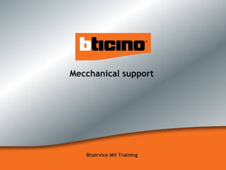 Mecchanical support  Btservice MH Training  
