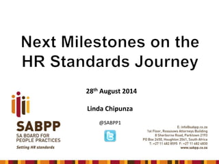 28th August 2014
Linda Chipunza
@SABPP1
 