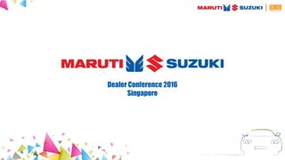 Dealer Conference 2016
Singapore
 