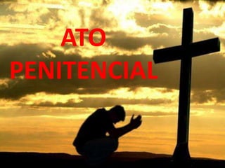 ATO
PENITENCIAL
 