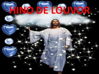 HINO DE LOUVOR
 