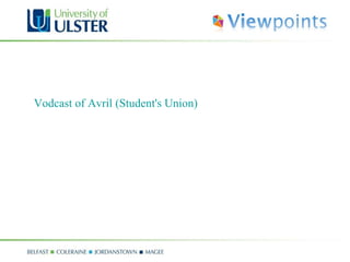 Vodcast of Avril (Student's Union) 