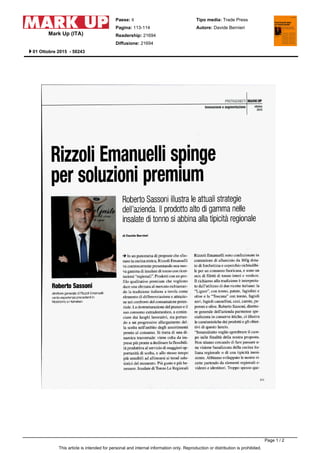 Mark Up (ITA)
Paese: it
Pagina: 113-114
Readership: 21694
Diffusione: 21694
Tipo media: Trade Press
Autore: Davide Bernieri
01 Ottobre 2015 - 50243
This article is intended for personal and internal information only. Reproduction or distribution is prohibited.
Page 1 / 2
 