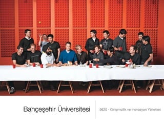 Bahçeşehir Üniversitesi 5620 - Girişimcilik ve İnovasyon Yönetimi
 