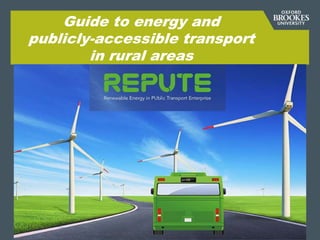 Guide to energy and
publicly-accessible transport
in rural areas
 