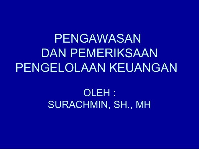 Pengawasan Dan Pemeriksaan Pengelolaan Keuangan Negara