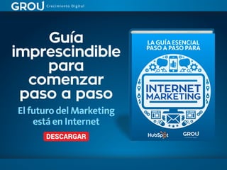 Guía
imprescindible
para
comenzar
paso a paso
El futuro del Marketing
está en Internet
DESCARGAR
 