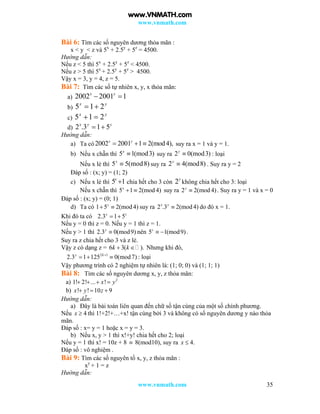 www.vnmath.com
www.vnmath.com 35
Bài 6: Tìm các số nguyên dương thỏa mãn :
x < y < z và 5x
+ 2.5y
+ 5z
= 4500.
Hướng dẫn:
...