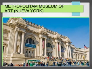 METROPOLITAM MUSEUM OF
ART (NUEVA YORK)