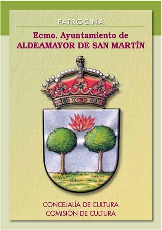 PAT R O C I N A

   Ecmo. Ayuntamiento de
ALDEAMAYOR DE SAN MARTÍN




    CONCEJALÍA DE CULTURA
     COMISIÓN DE CULTURA
 