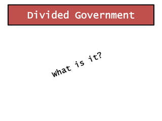 Divided Government

 
