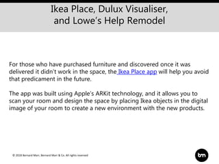 © 2018 Bernard Marr, Bernard Marr & Co. All rights reserved
Ikea Place, Dulux Visualiser,
and Lowe’s Help Remodel
For thos...