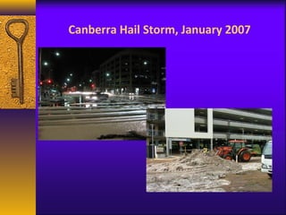 Canberra Hail Storm, January 2007 
 
