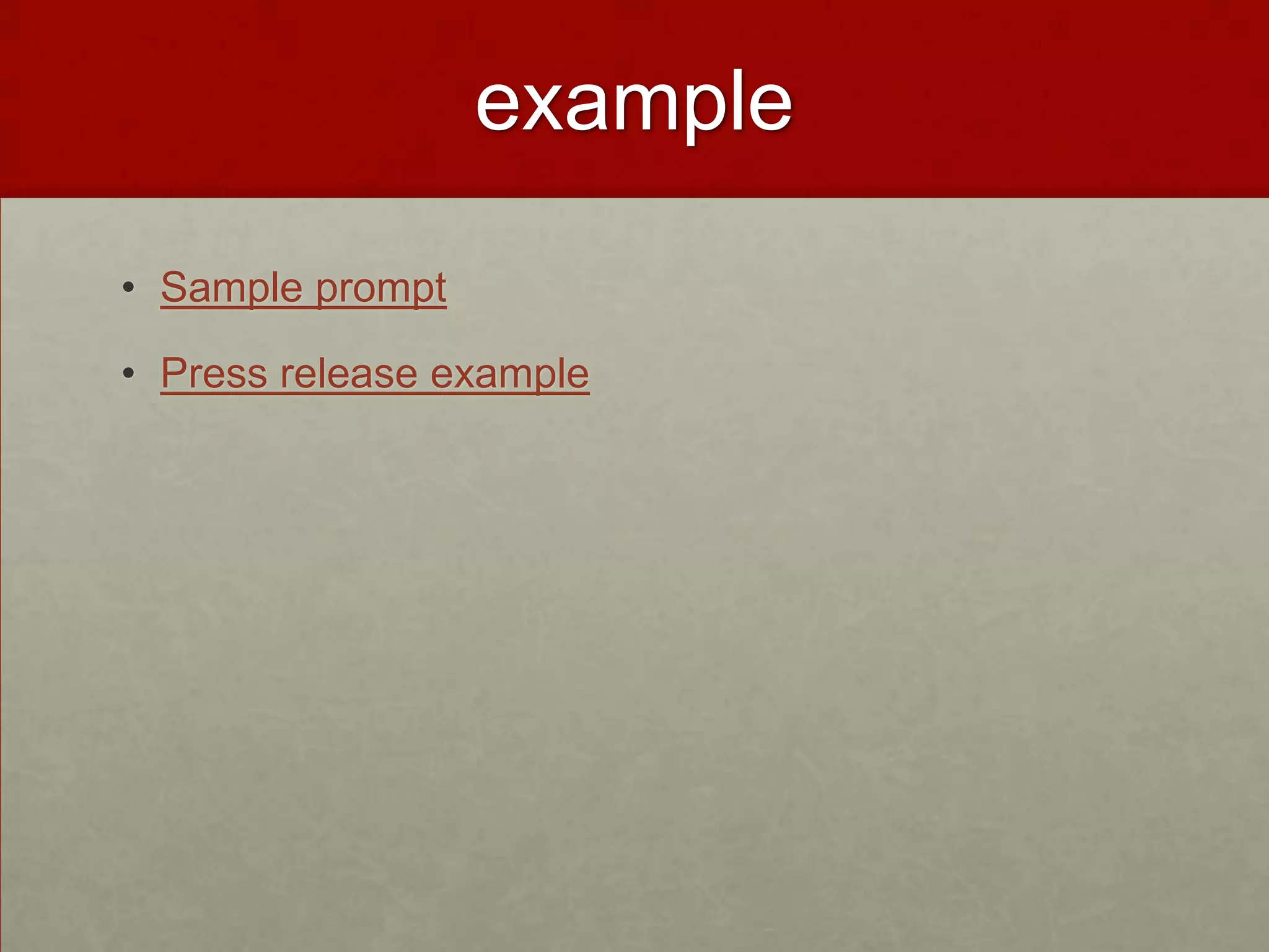 example

• Sample prompt

• Press release example
 