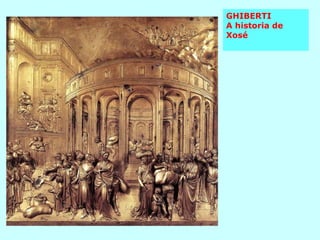 GHIBERTI A historia de Xosé 