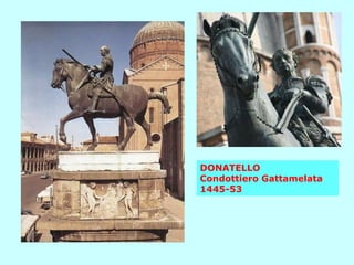 DONATELLO  Condottiero Gattamelata 1445-53 