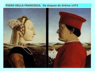 PIERO DELLA FRANCESCA.  Os duques de Urbino 1472 
