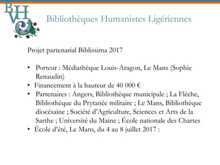 Assemblée générale 2016 du programme de recherche BVH : Projet Bibliothèques humanistes ligériennes (BHLi)
