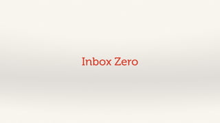 Inbox Zero 
 