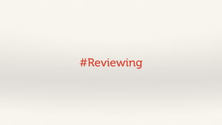 #Reviewing 
 