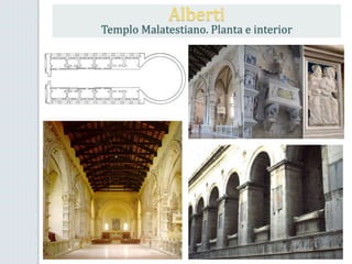 Alberti
Templo Malatestiano. Planta e interior
 