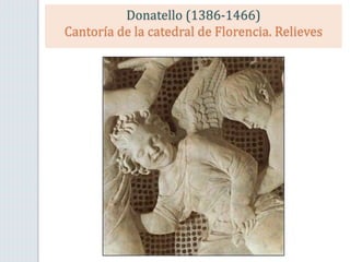 Donatello (1386-1466)
Cantoría de la catedral de Florencia. Relieves
 