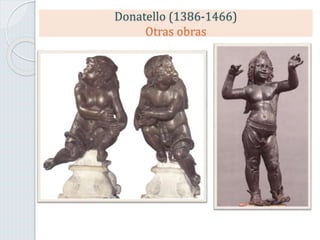 Donatello (1386-1466)
Otras obras
 