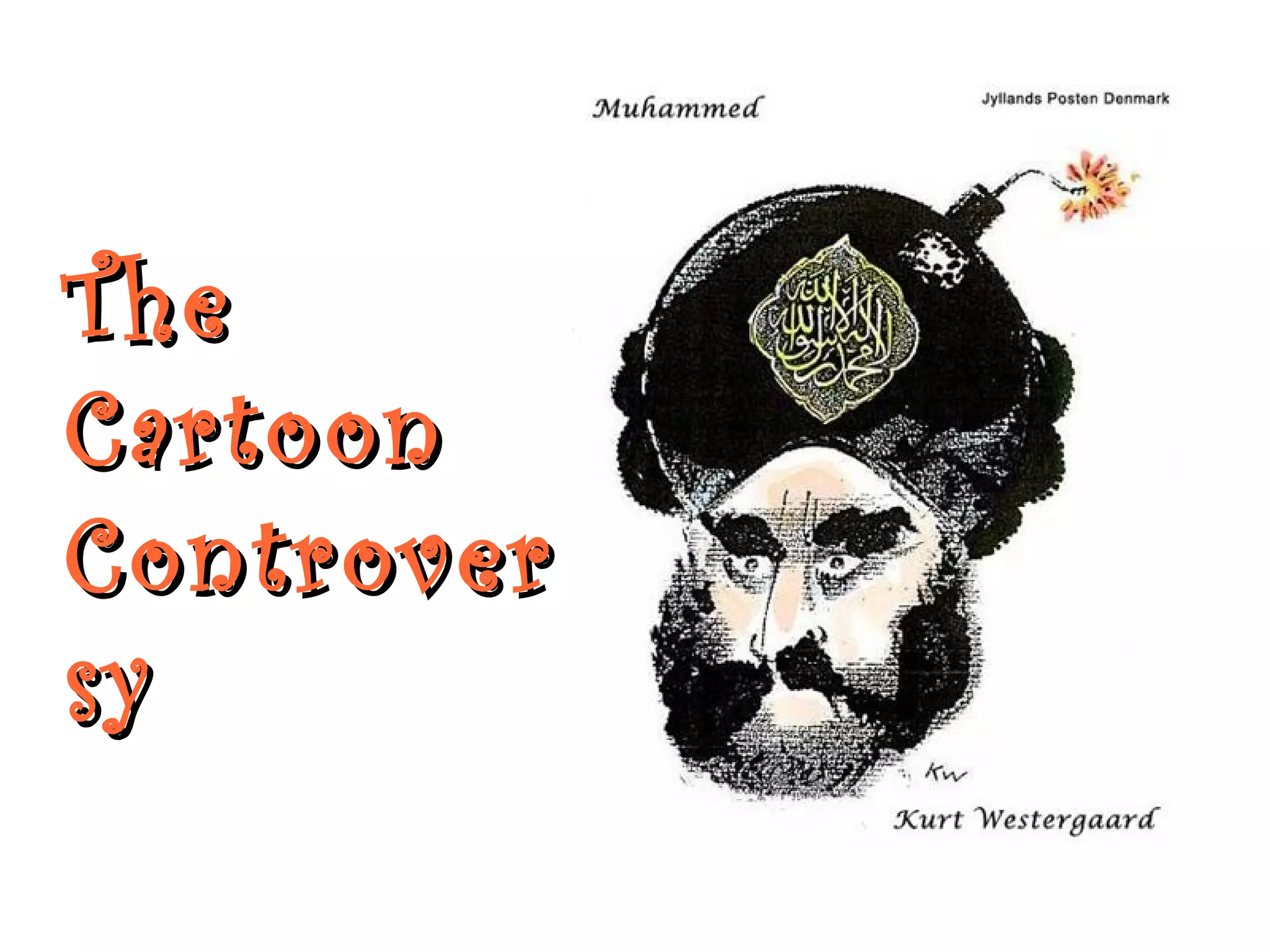 The
Cartoon
Controver
sy
 