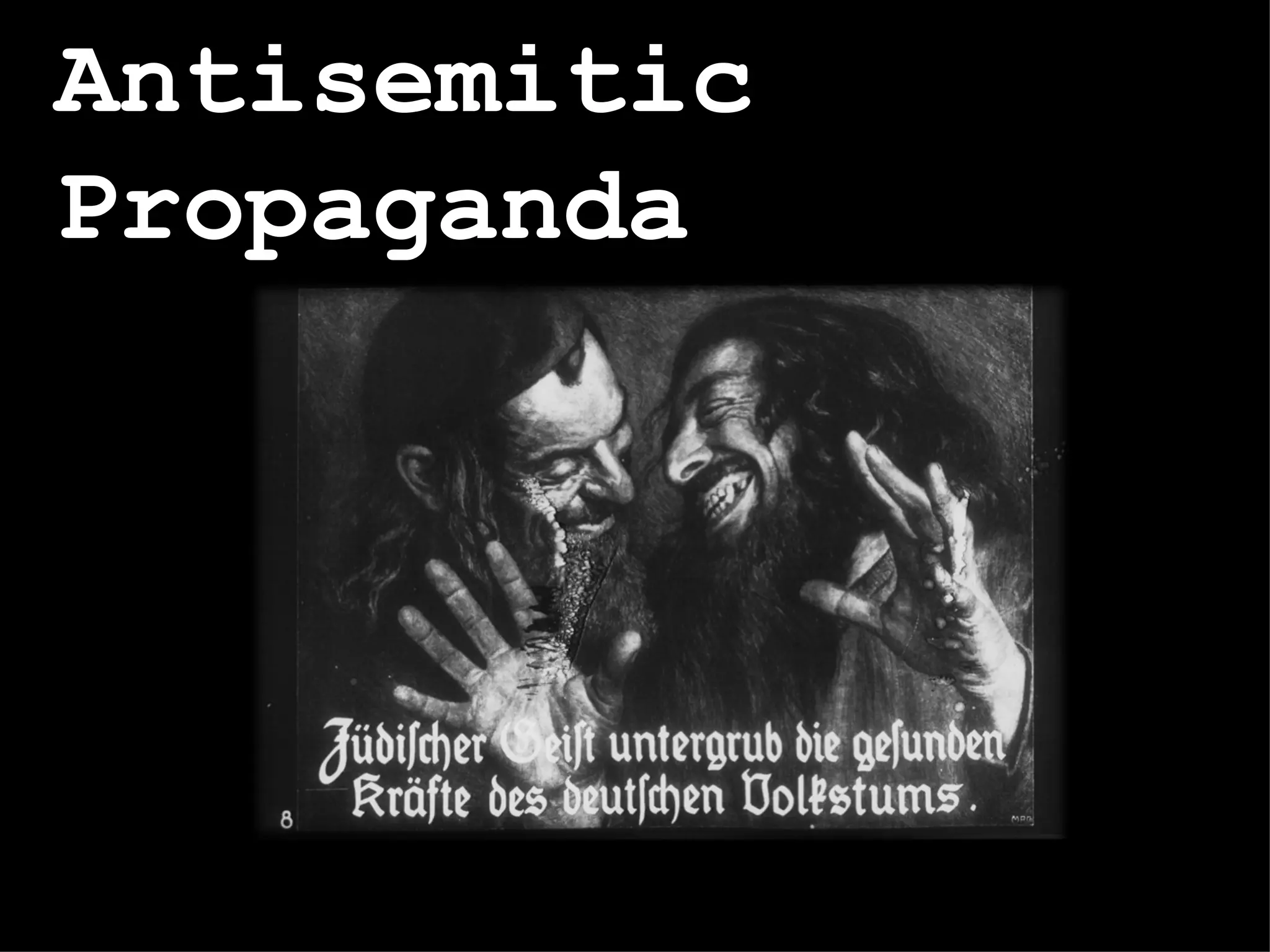 Antisemitic
Propaganda
 