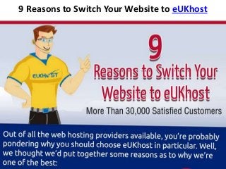 9 Reasons to Switch Your Website to eUKhost
 